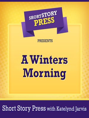 cover image of Short Story Press Presents a Winters Morning